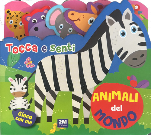 Animali del mondo. Tocca e senti