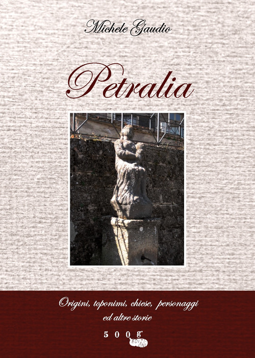 Petralia. Origini, toponimi, chiese, personaggi e altre storie