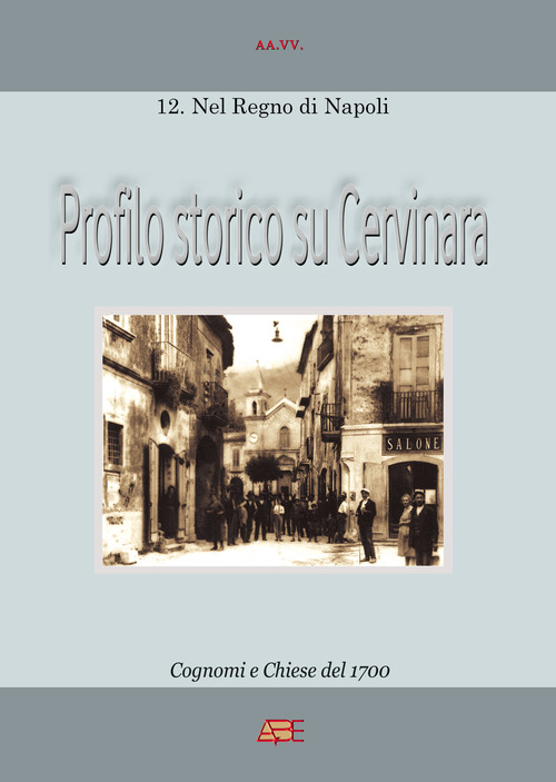 Profilo storico su Cervinara. Cognomi e chiese del 1700
