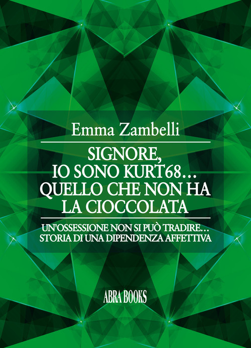 Io sono kurt68... Quello che non ha la cioccolata