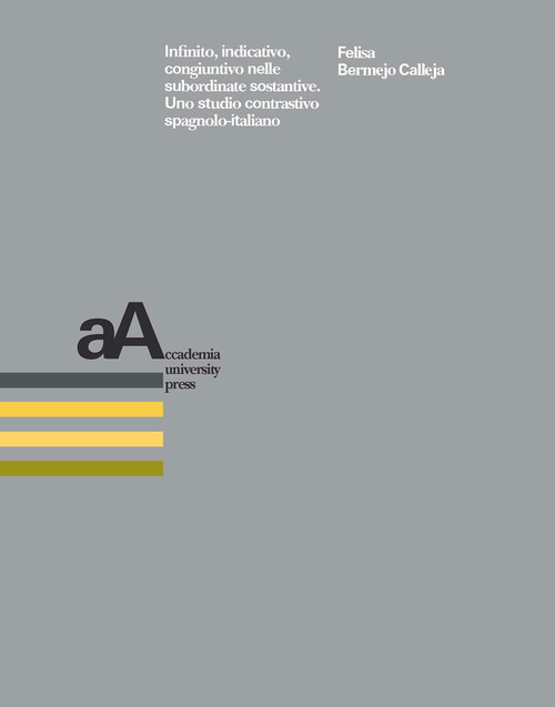 Infinito, indicativo, congiuntivo nelle subordinate sostantive. Uno studio contrastivo spagnolo-italiano