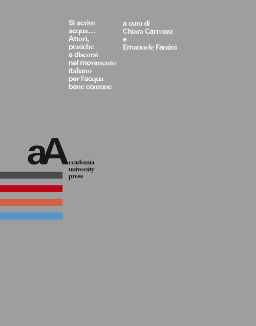 Si scrive acqua... Attori, pratiche e discorsi nel movimento italiano per l'acqua comune