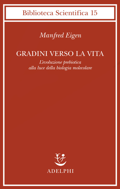 Gradini verso la vita. L'evoluzione prebiotica alla luce della biologia molecolare