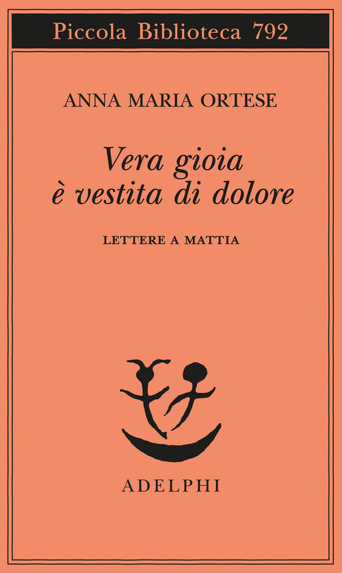 Vera gioia è vestita di dolore. Lettere a Mattia