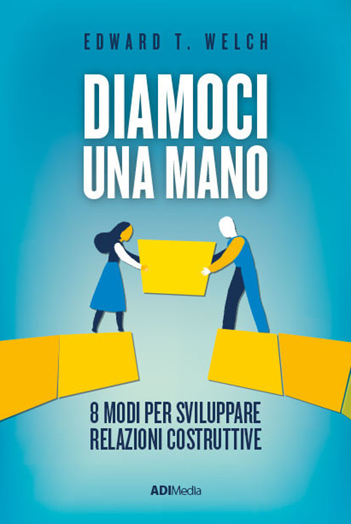 Diamoci una mano. 8 modi per sviluppare relazioni costruttive