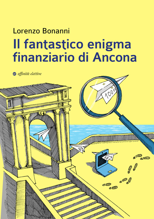 Il fantastico enigma finanziario di Ancona