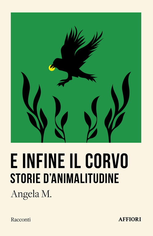E infine il corvo. Storie d'animalitudine