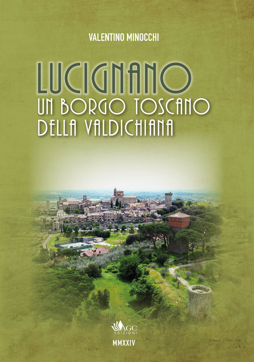 Lucignano. Un borgo toscano della Valdichiana