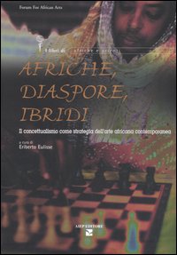 Afriche, diaspore, ibridi. Il concettualismo come strategia dell'arte africana contemporanea