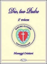Dio, tuo padre. Messaggi cristiani