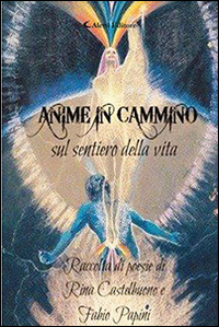 Anime in cammino. Sul sentiero della vita