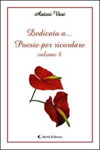 Dedicato a... poesie per ricordare