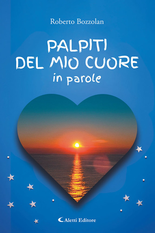 Palpiti del mio cuore in parole