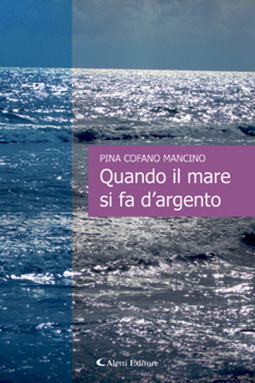 Quando il mare si fa d'argento