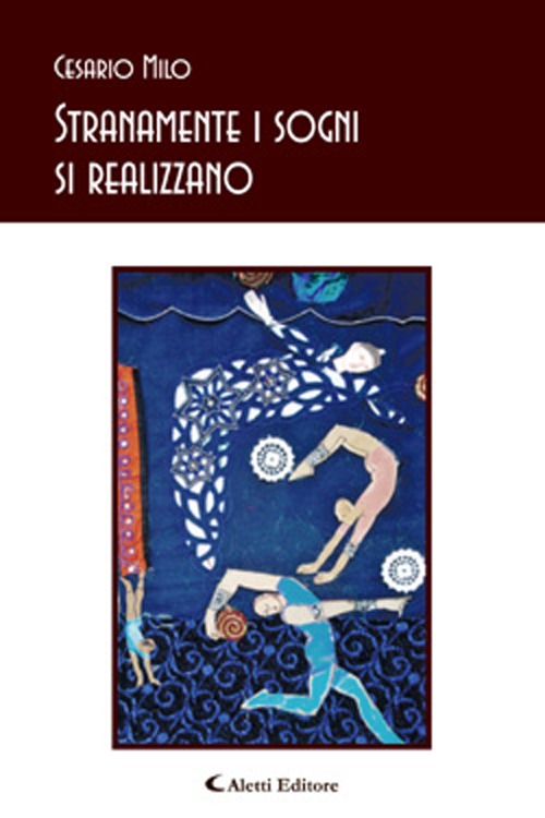 Stranamente i sogni si realizzano