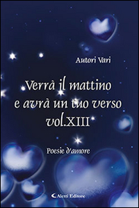 Verrà il mattino e avrà un tuo verso