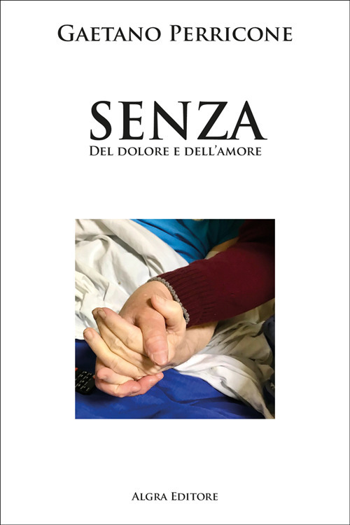 Senza. Del dolore e dell'amore
