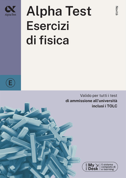 Alpha Test esercizi di fisica. Ediz. MyDesk