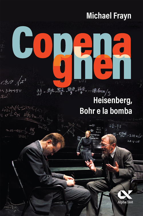 Copenaghen. Storia e fisica in scena. Un dialogo tra Heisenberg e Bohr