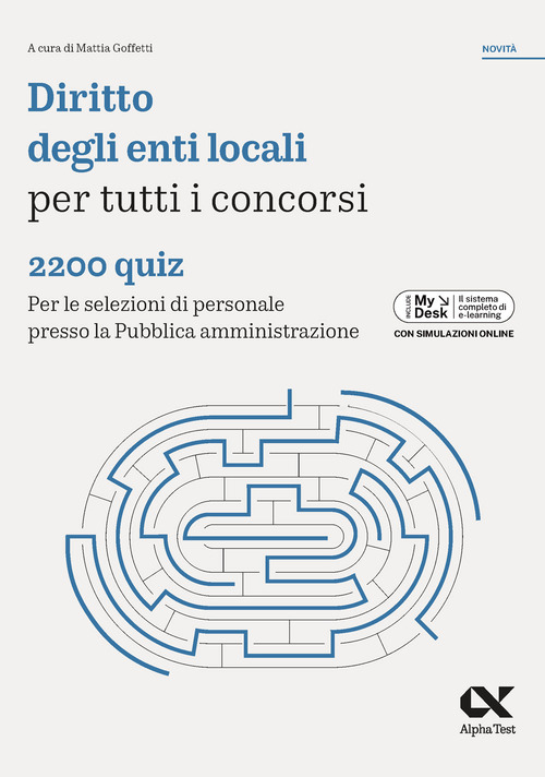 Diritto enti locali per tutti i concorsi. 2200 quiz. Per le selezioni di personale presso la Pubblica amministrazione. Ediz. MyDesk