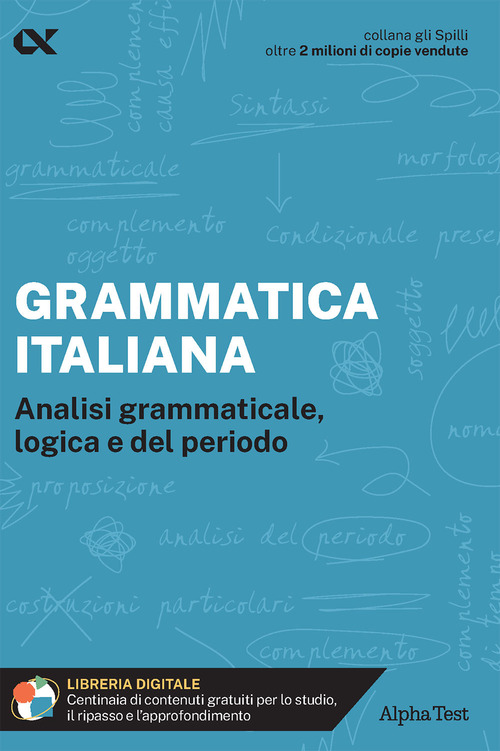 Grammatica italiana. Analisi grammaticale, logica e del periodo