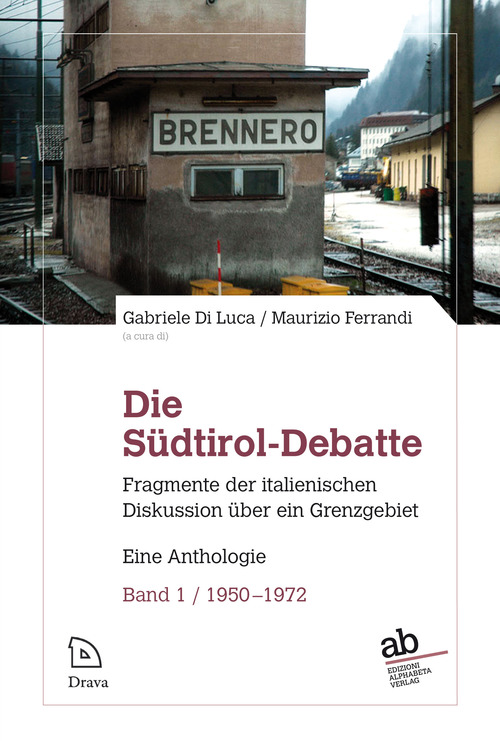 Die Südtirol-Debatte. Fragmente der italienischen Diskussion über ein Grenzgebiet. Eine Anthologie