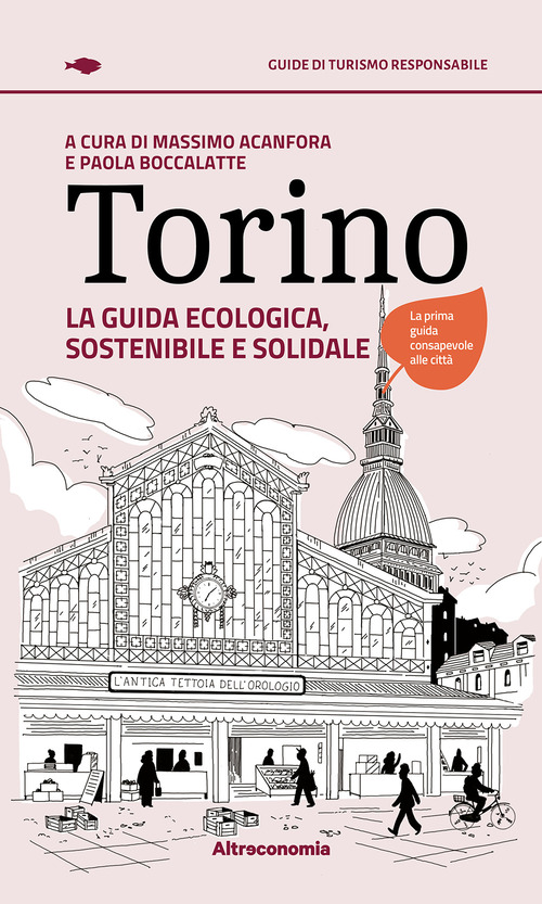Torino. La guida ecologica, sostenibile e solidale