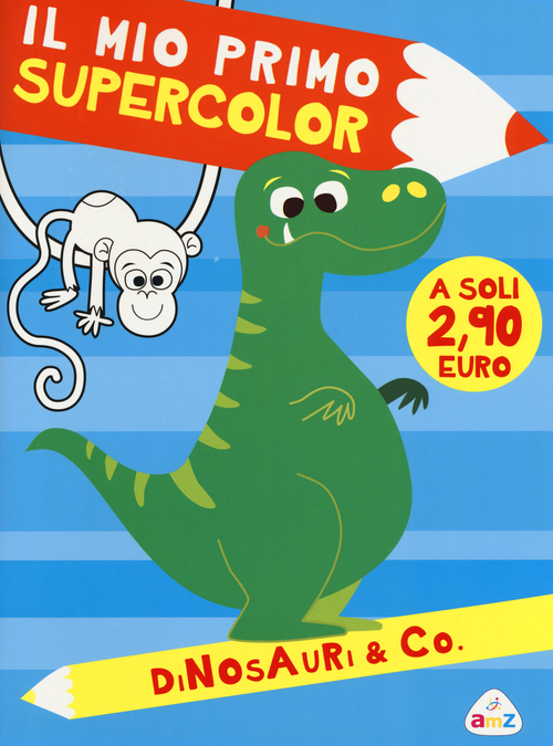 Dinosauri & Co. Il mio primo supercolor