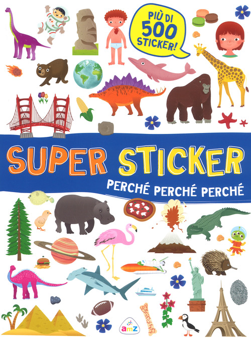 Perché, perché, perché. Super sticker. Con adesivi