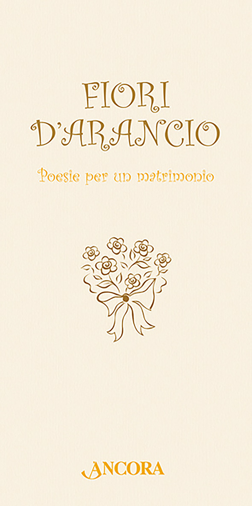 Fiori d'arancio. Poesie per un matrimonio