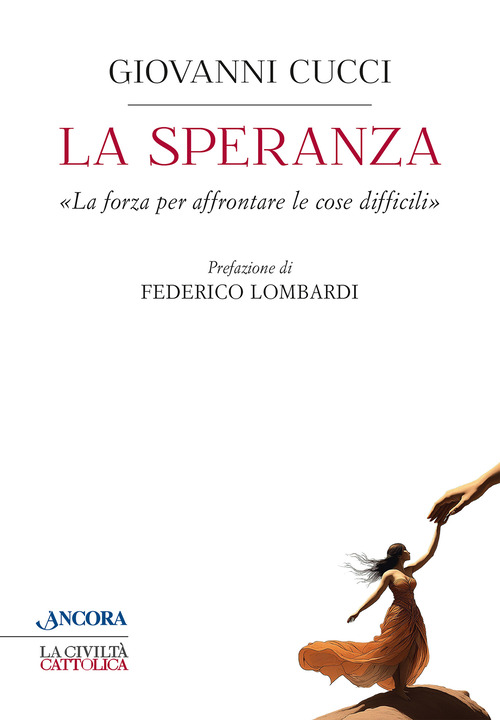 La speranza. «La forza per affrontare le cose difficili»