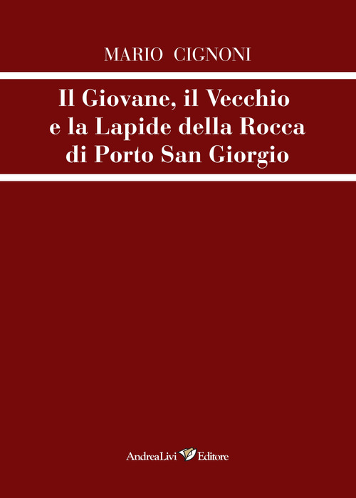 Il giovane, il vecchio e la lapide della rocca di Porto San Giorgio