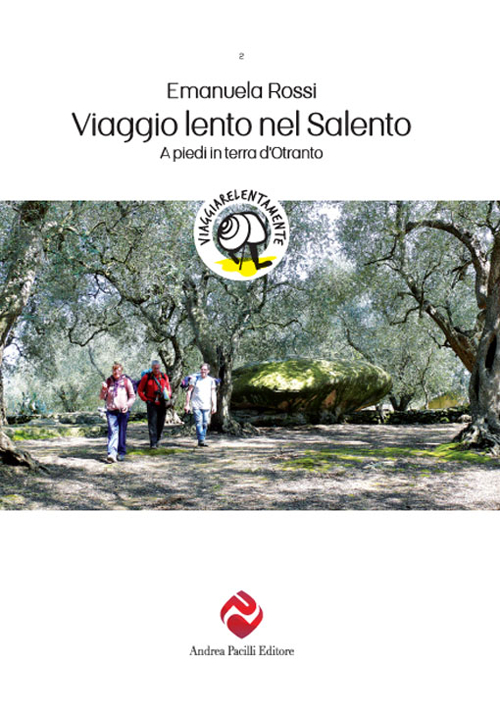 Viaggio lento nel Salento. A piedi in terra d'Otranto