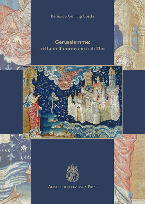Gerusalemme: città dell'uomo, città di Dio