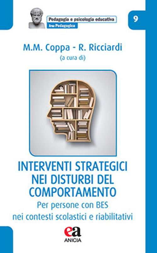 Interventi strategici efficaci nei disturbi del comportamento. Nei contesti scolastici e riabilitativi