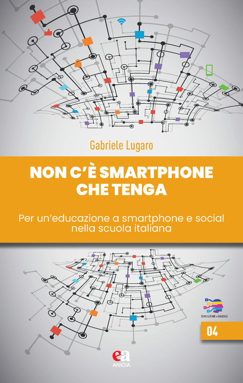 Non c'è smartphone che tenga. Per un'educazione a smartphone e social nella scuola italiana