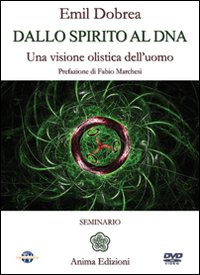 Dallo spirito al DNA. Una visione olistica dell'uomo