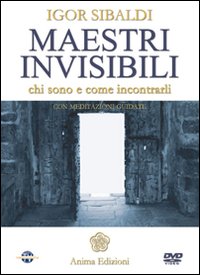 Maestri invisibili. Chi sono e come incontrarli