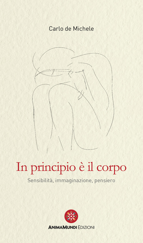 In principio è il corpo. Sensibilità, immaginazione, pensiero