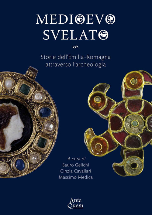 Medioevo svelato. Storie dell'Emilia-Romagna attraverso l'archeologia