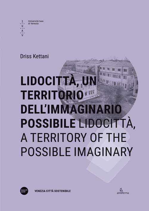 Lidocittà, un territorio dell'immaginario possibile-Lidocittà, a territory of the possible imaginary