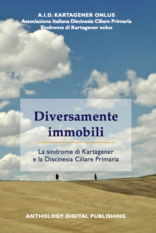 Diversamente immobili. La sindrome di Kartagener e la Discinesia Ciliare Primaria