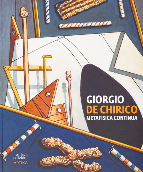 Giorgio de Chirico. Metafisica continua