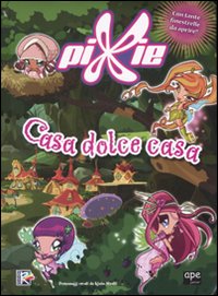 Casa dolce casa. Pixie