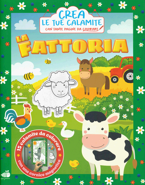 La fattoria. Crea le tue calamite