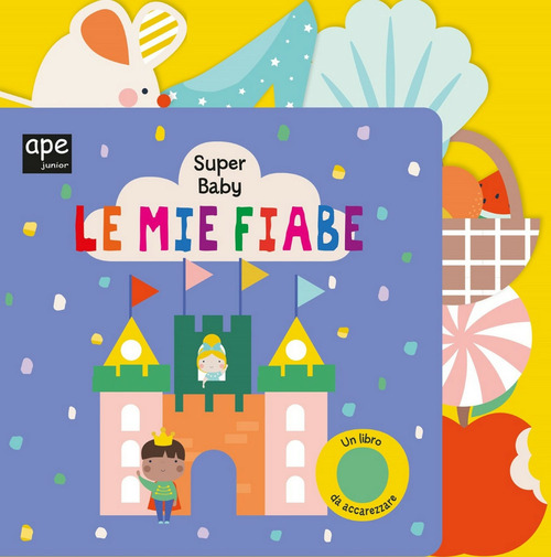 Le mie fiabe. Super baby