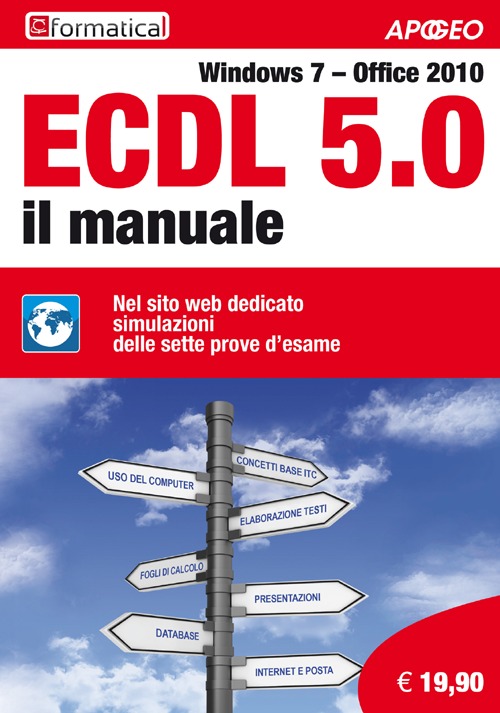 ECDL 5.0. Il manuale. Windows 7 Office 2010
