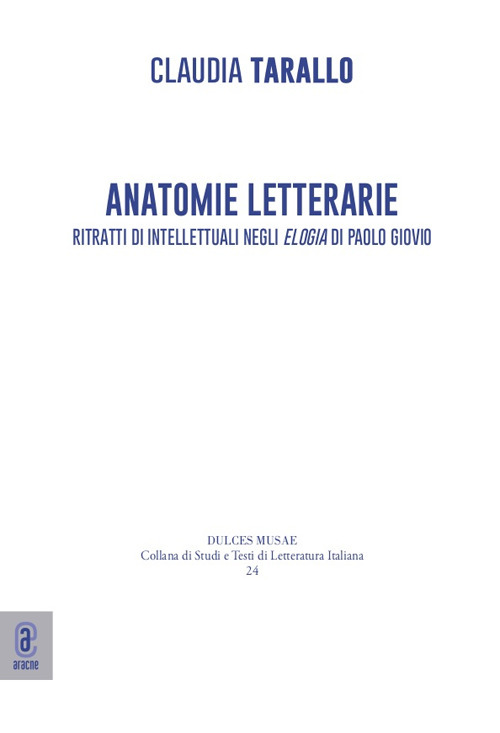 Anatomie letterarie. Ritratti di intellettuali negli «Elogia» di Paolo Giovio