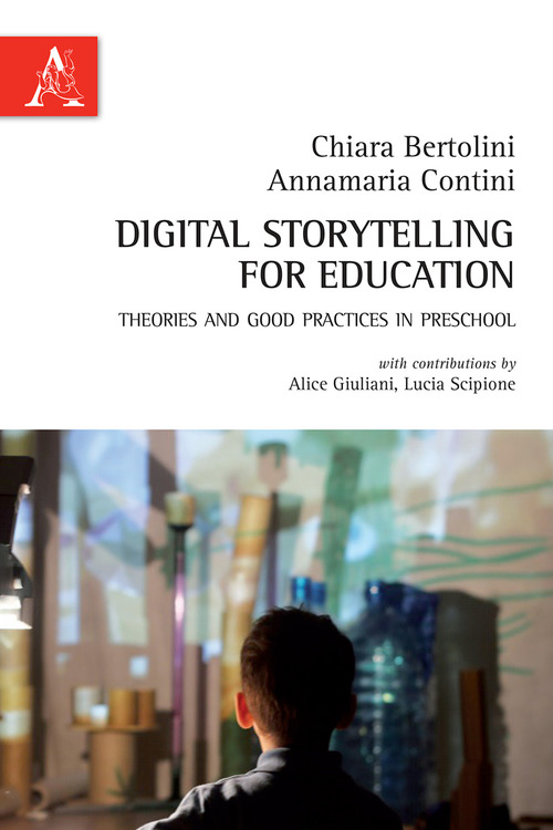 Digital storytelling for education. Theories and good practices in preschool