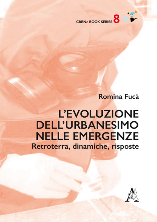 L'evoluzione dell'urbanesimo nelle emergenze. Retroterra, dinamiche, risposte